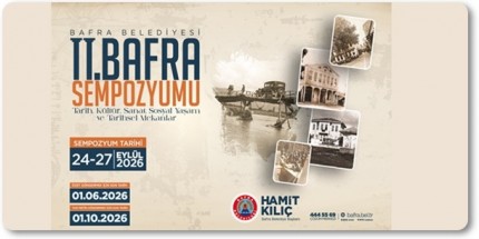 Bafra’nın Hafızası Gün Yüzüne Çıkıyor: II. Bafra Sempozyumu Başlıyor